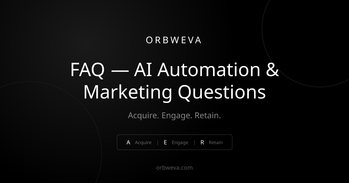 FAQ — AI Automation & Marketing Questions | Orbweva Solutions